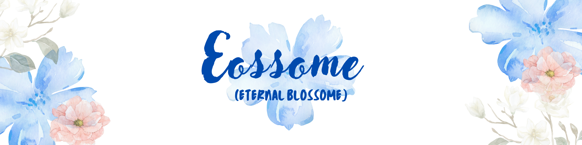 Eossome (Eternal Blossome)